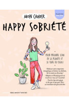 Mon cahier happy sobriété