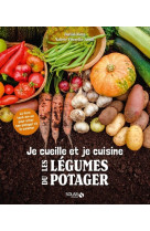 Je cueille et je cuisine les légumes de mon potager