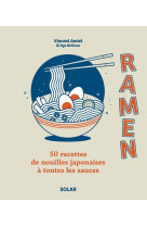 Ramen - 50 recettes de nouilles japonaises à toutes les sauces