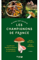 Le guide vert solar - les champignons de france - 9e édition