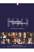 100 champions championnes - anecdotes & confidences