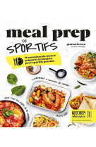 Meal prep de sportifs - kitchen thérapie - 15 semaines de menus préparés à l'avance pour sportifs pressés