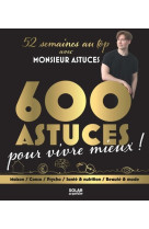 600 astuces pour vivre mieux