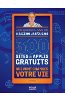 300 sites et applis gratuits qui vont changer votre vie