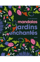 Mandalas jardins enchantés