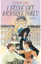 L'ecole des mousquetaires - tome 01