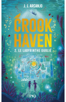 Crookhaven - tome 2 le labyrinthe oublié