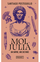 Moi, julia - un empire, une destinée