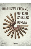 L'homme qui riait sous les bombes