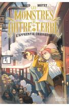 Les monstres d'outre-terre, tome 1 - l'apprentie-chasseuse