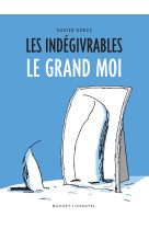 Les indégivrables - le grand moi