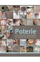 Poterie - 250 astuces, techniques et secrets de fabrication