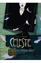 Céleste « il est temps, monsieur proust » - seconde partie