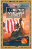 Refaites l'histoire, livre-jeu ! et si les vikings avaient colonisé l'amérique ?