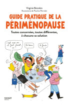 Guide pratique de la périménopause : toutes concernées, toutes différentes, à chacune sa solution