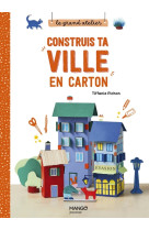 Le grand atelier construis ta ville en carton