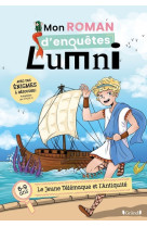 Mon roman d'enquêtes lumni - (6-9 ans) - le jeune télémaque et l'antiquité