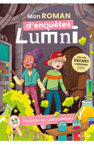 Mon roman d'enquêtes lumni (6-9 ans) - panique au labo !