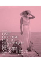 Histoire photographique des femmes au xxe siècle