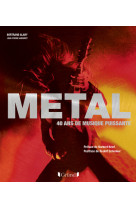 Metal, 40 ans de musique puissante