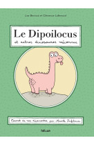 Le dipoilocus et autres dinosaures méconnus