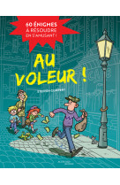 Au voleur ! 60 énigmes à résoudre en s'amusant