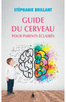 Guide du cerveau pour parents éclairés