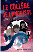 Le gang du cdi - t1 le collège de l'angoisse