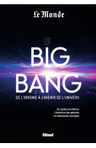 Le big bang de l'origine à l'avenir de l'univers