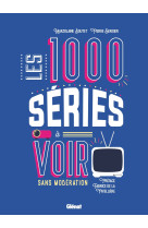 Les 1000 séries à voir sans modération