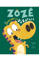 Zozé le dinosaure qui zozotait