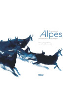 Alpes - calligraphies sauvages