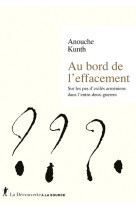 Au bord de l'effacement - sur les pas d'exilés arméniens dans l'entre-deux guerres