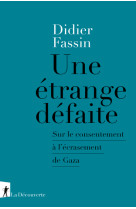 Une étrange défaite - sur le consentement à l'écrasement de gaza