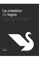 La création de logos - un guide pratique pour concevoir des