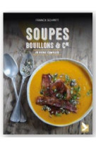 Soupes, bouillons et cie 