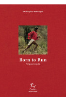 Born to run : né pour courir - edition limitée 10e anniversaire