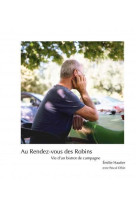 Au rendez-vous des robins - vie d un bistrot de campagne