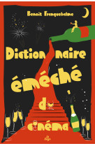 Dictionnaire éméché du cinéma