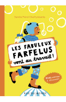 Les fabuleux farfelus vont au travail