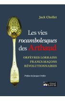 Les vies rocambolesques des arthaud