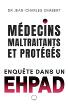 Médecins, maltraitants... et protégés