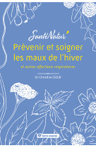 Prévenir et soigner les maux de l’hiver et autres affections respiratoires