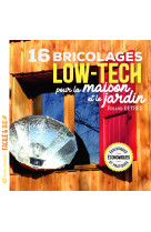 16 bricolages low-tech pour la maison et le jardin