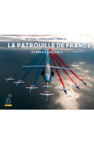 La patrouille de france - 70 ans d'excellence