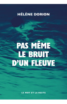 Pas même le bruit d'un fleuve