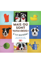 Mais où sont yaya et boo ?