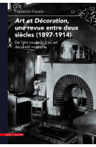 Art et decoration, une revue entre deux siecles (1897-1914) : de l'art nouveau a un art decoratif mo