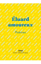 éluard amoureux - poèmes