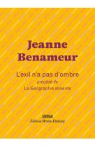 L'exil n'a pas d'ombre - suivi de la géographie absente